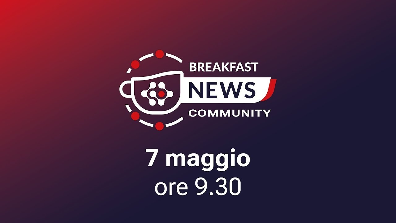 SMC Breakfast News Community -  7 maggio 2024