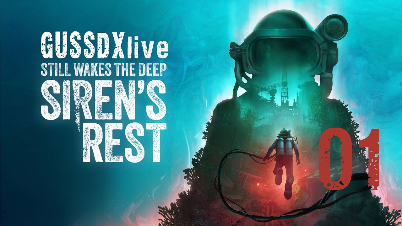 GUSSDXlive / Siren's Rest 01 ( Still Wakes The Deep dlc )