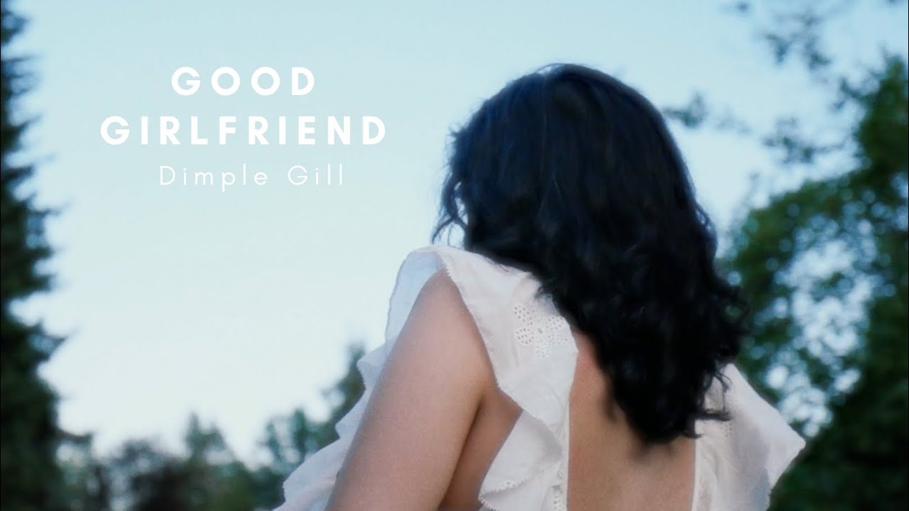 Good Girlfriend - Dimple Gill (Official Music Video) | Brave | Latest English Songs 2023