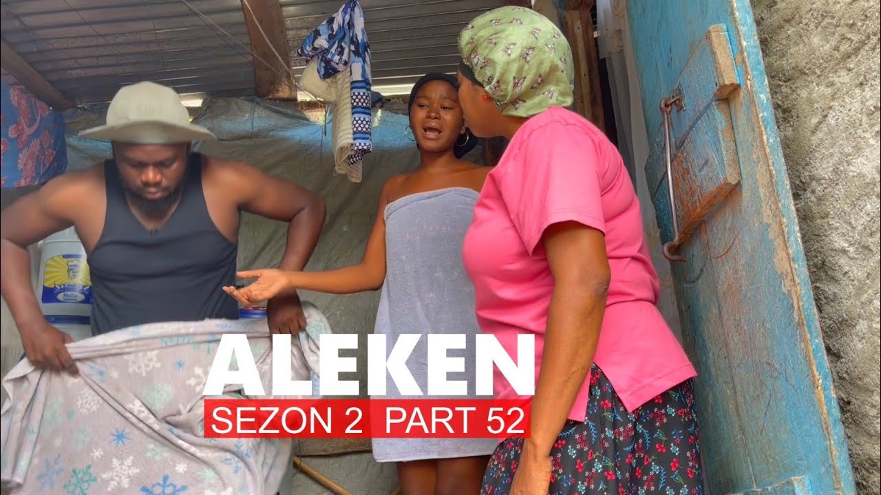 ALEKEN S2 EP 52WOY REMON AK KZEK TROKE KÓN YO NAN ANGLÉ LALA DI ANA NAZWEL AP PTE FYEL OU AK ZOUTISA