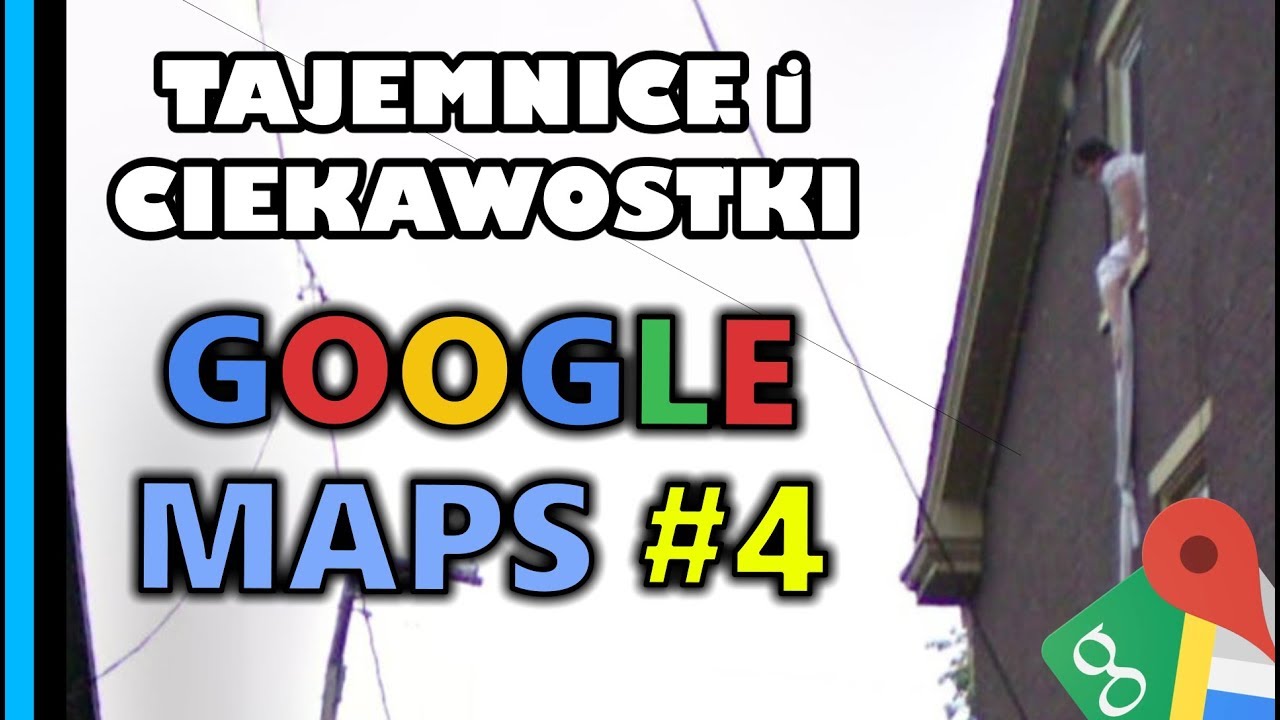 Google Maps - Tajemnice i Ciekawostki 4