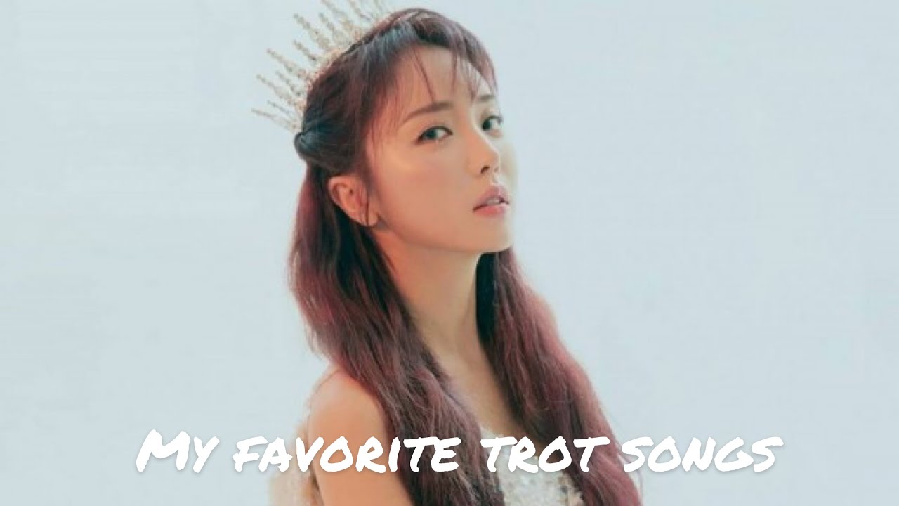 The best kpop trot songs
