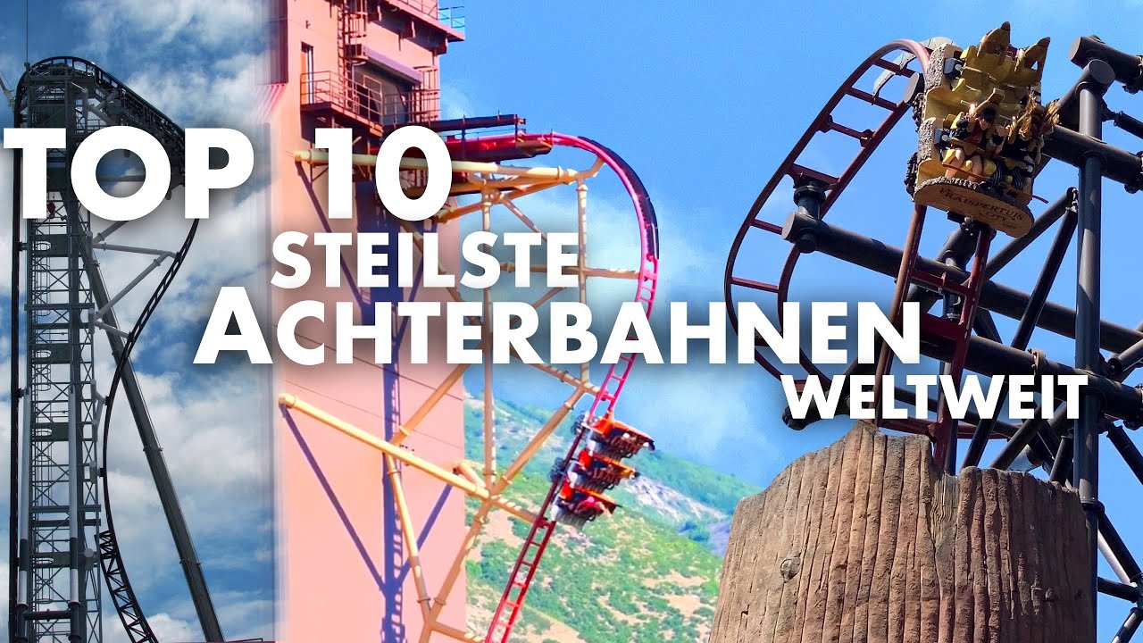 Die 10 STEILSTEN Achterbahnen der Welt