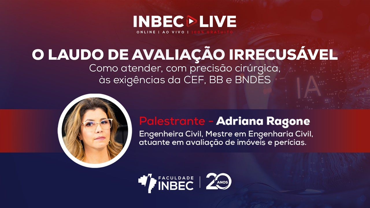 [ INBECLIVE ] O LAUDO DE AVALIAÇÃO IRRECUSÁVEL: Como atender às exigências da CEF, BB e BNDES