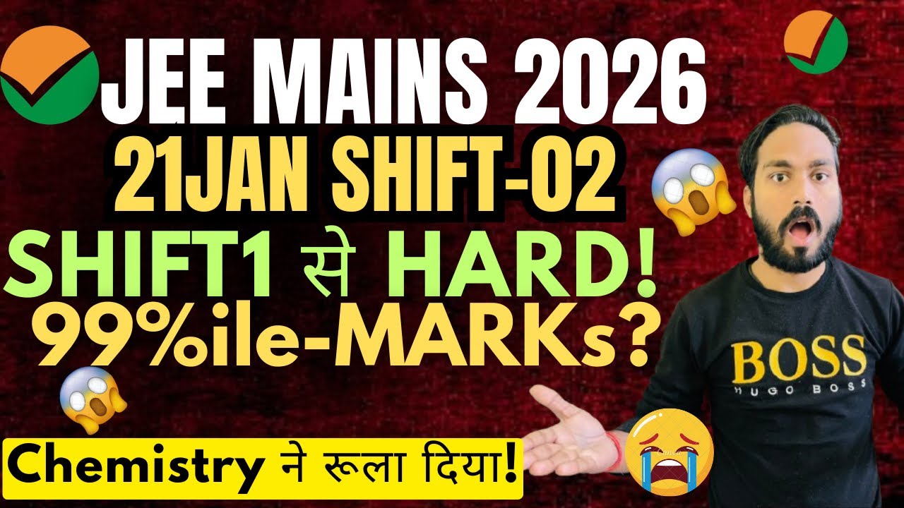 😰😱21JAN Shift2 JEE Mains 2026 Shift1 से Tough!JEE  Mains 2026 21 jan shift 2 Marks vs %ile!Cutoffs📉