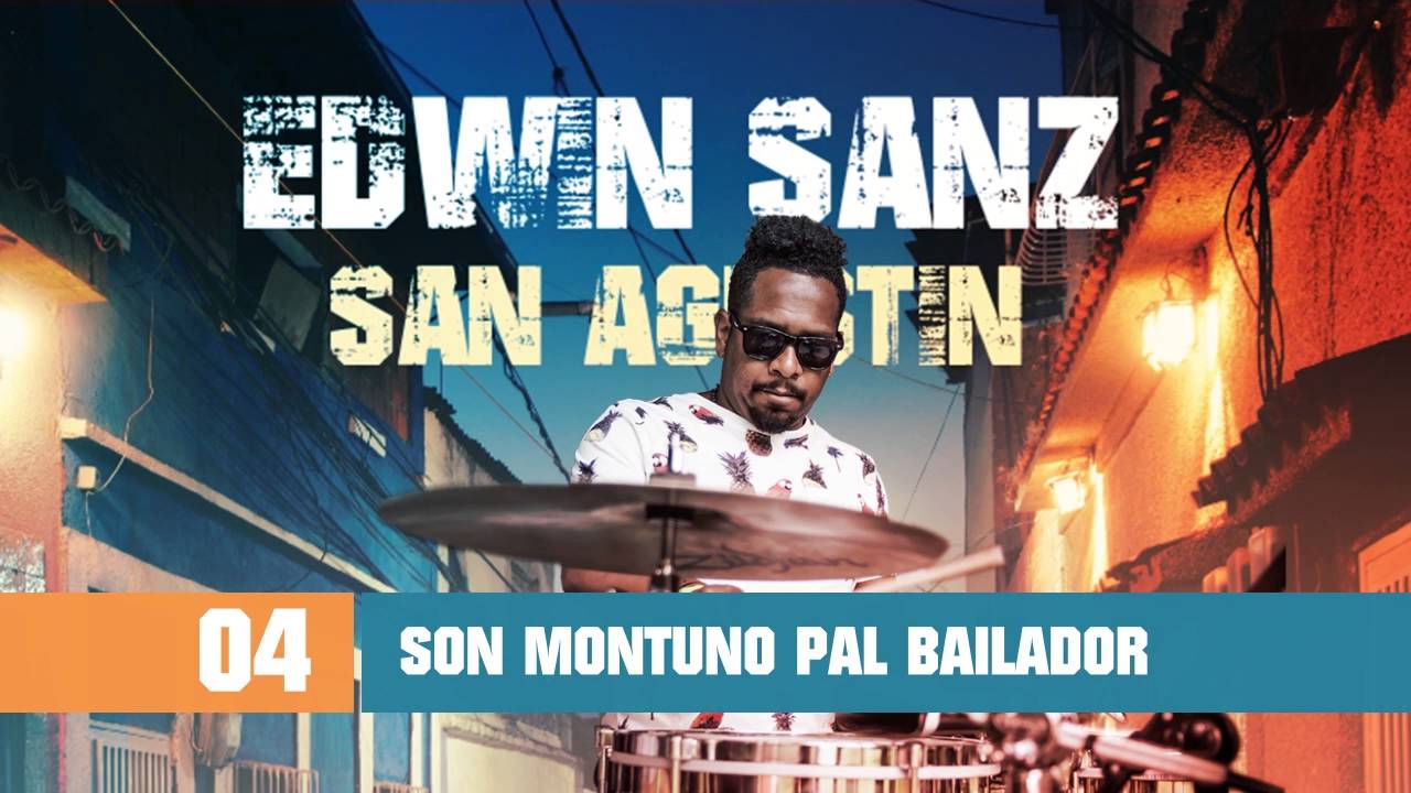 Edwin Sanz - Son montuno pal bailador (San Agust&iacute;n)