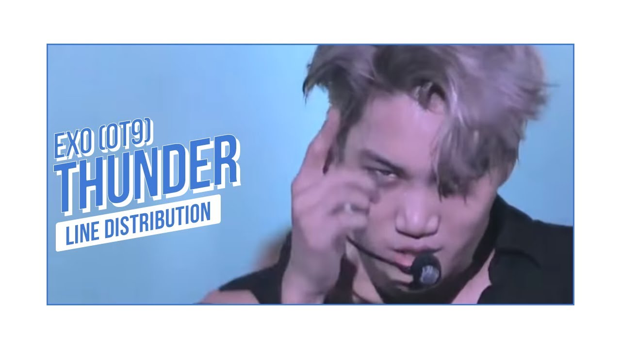 EXO「Thunder (OT9 ver)」• Line Distribution | 엑소 • 천둥
