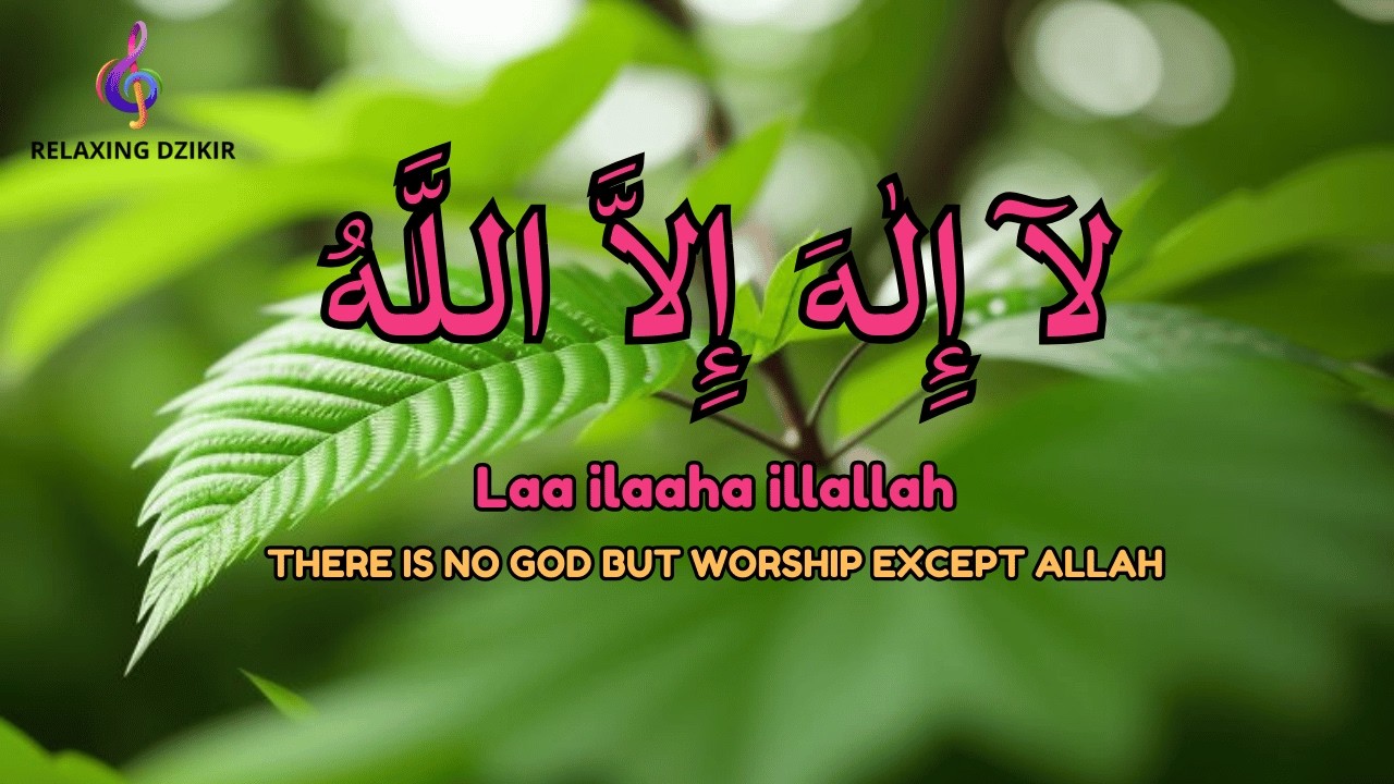 Daily Dzikir Calm LAILAHAILLALLAH Relaxing Therapy