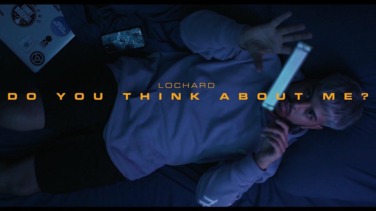 Lochard - Do You Think About Me? (Official Music Video) | Phases Vol. 1