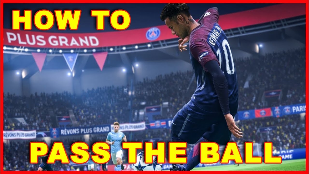 FIFA 19: How to Pass the Ball