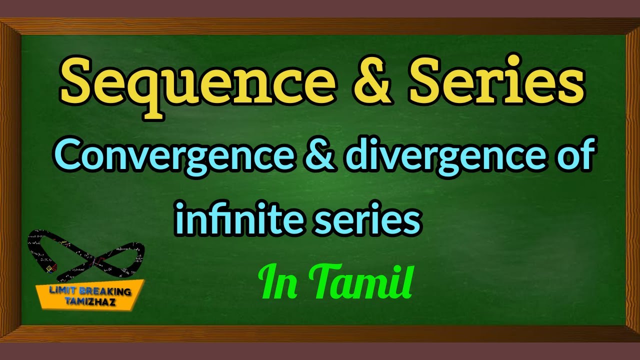 Convergence and divergence of infinite series in Tamil |sequence and series| Limit breaking tamizhaz