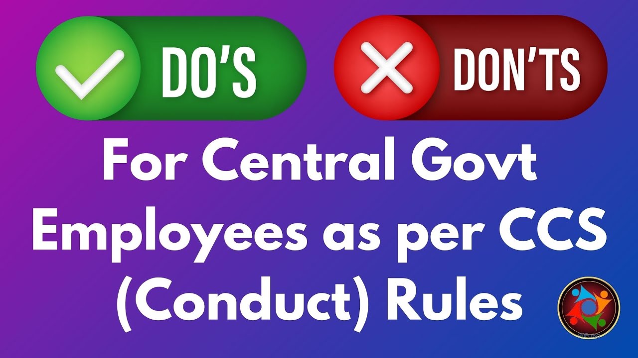 Do&rsquo;s and Don&rsquo;ts for Central Government Employees as per CCS Conduct Rules