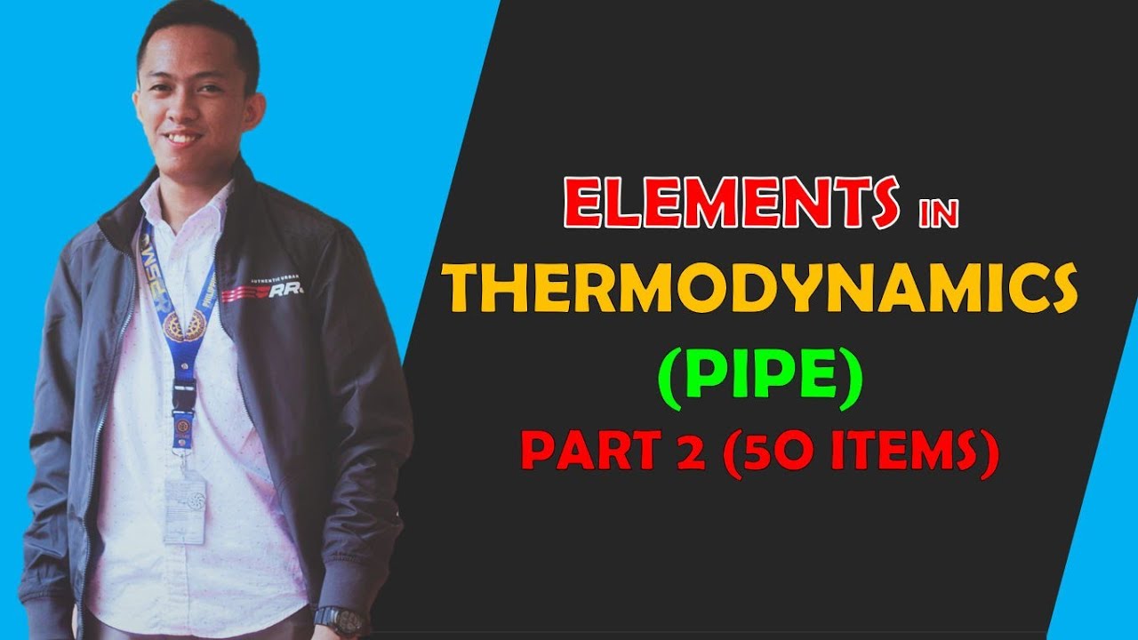 Thermodynamics Elements Part 2 (PIPE)