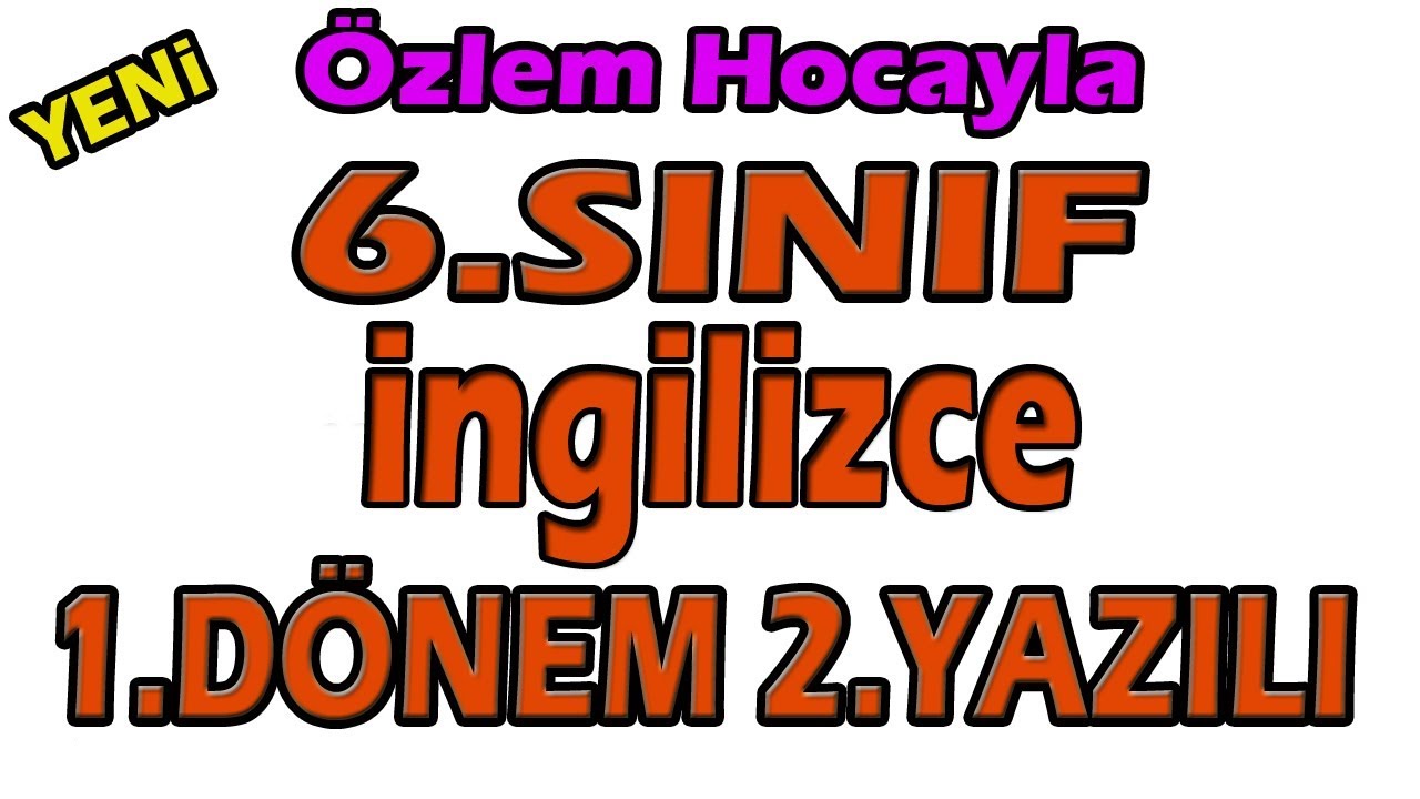 6.Sınıf İngilizce  1.Dönem 2.Yazılı Sınavı Hazırlık Çalışması | Özlem Hoca