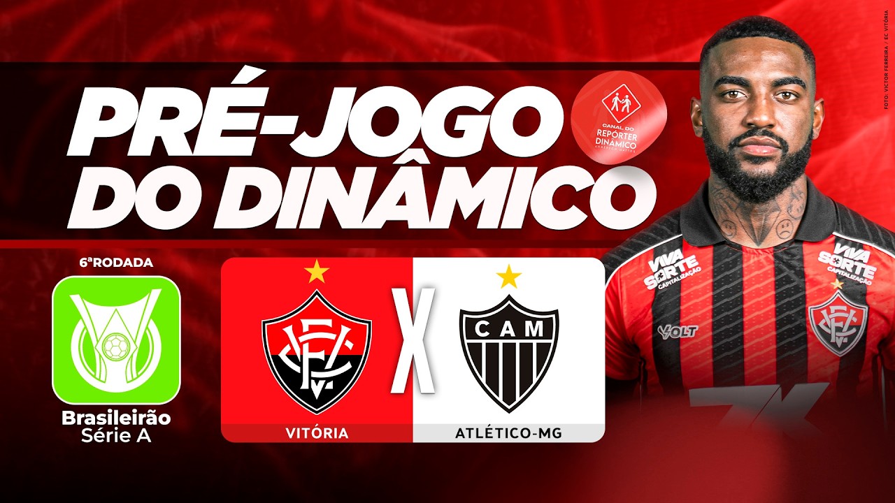 🔥 PRÉ-JOGO: VITÓRIA x ATLÉTICO-MG | PROVÁVEL ESCALAÇÃO