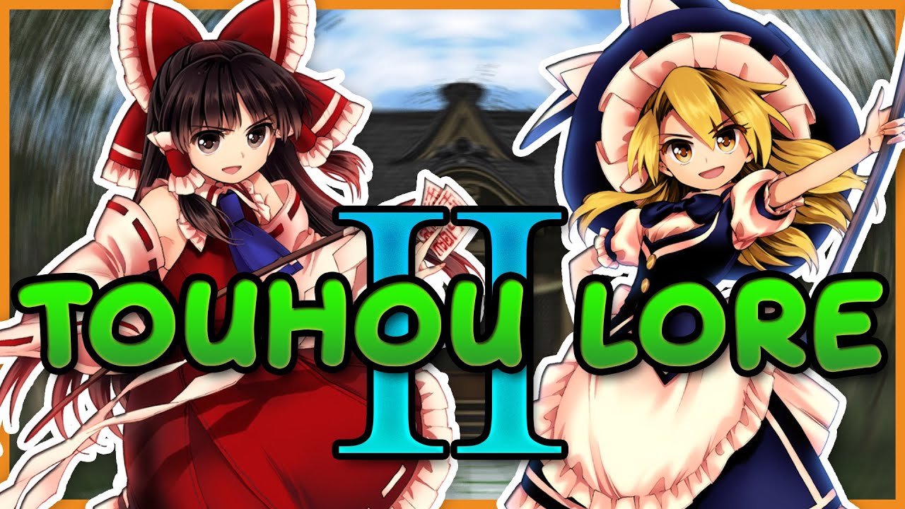 The Lore of Touhou [Part 2]