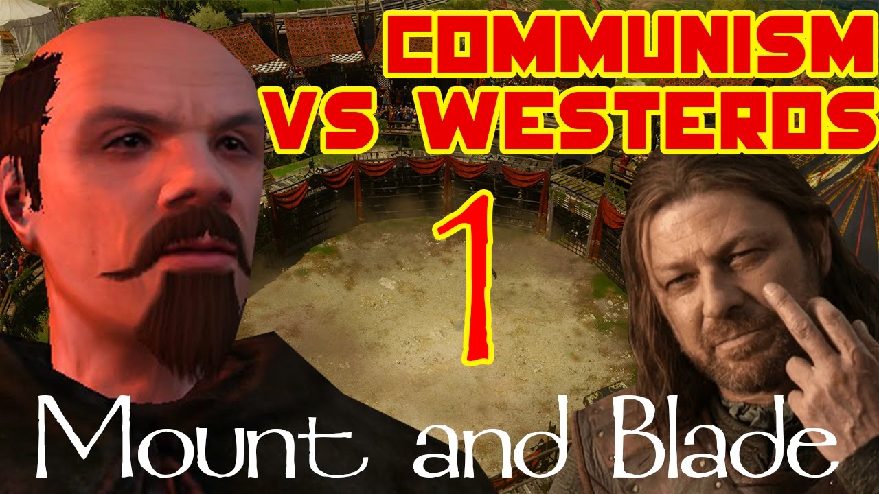 Communism in Westeros - 1 - Knightslayer Lenin - Mount & Blade Warband ACOK Mod 3.1