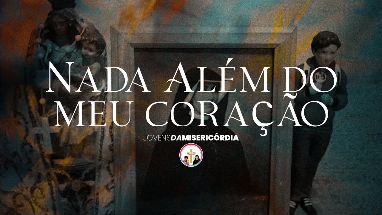 NADA ALÉM DO MEU CORAÇÃO // JOVENS DA MISERICÓRDIA 