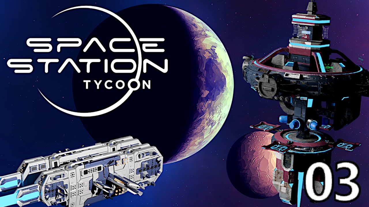 Space Station Tycoon #03 Early Access, Gameplay, First Look