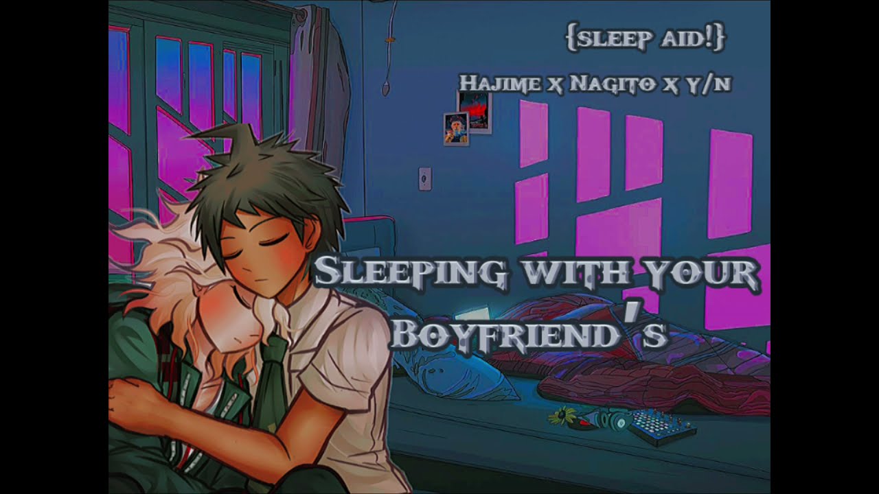 Sleeping with your boyfriends!!| sleep aid|NxHxY|