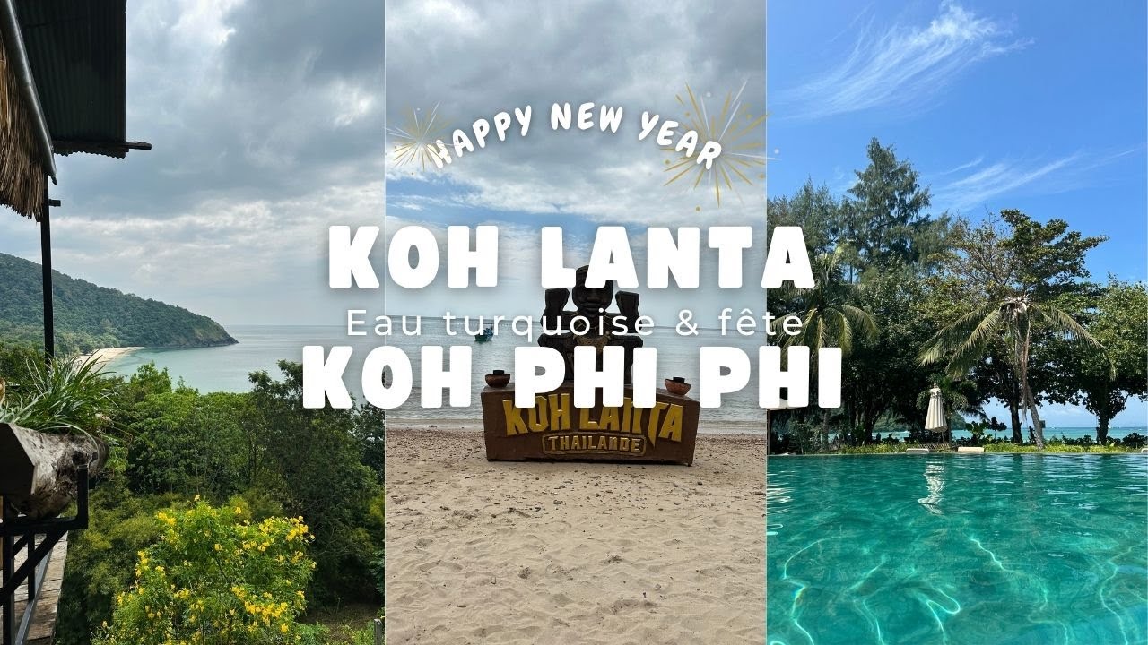 KOH LANTA & KOH PHI PHI - Le nouvel an les pieds dans l'eau