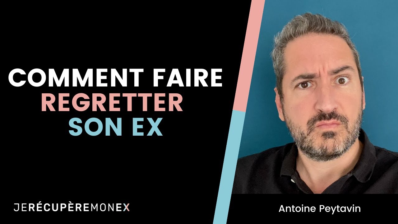COMMENT FAIRE REGRETTER À MON EX DE M'AVOIR QUITTÉ