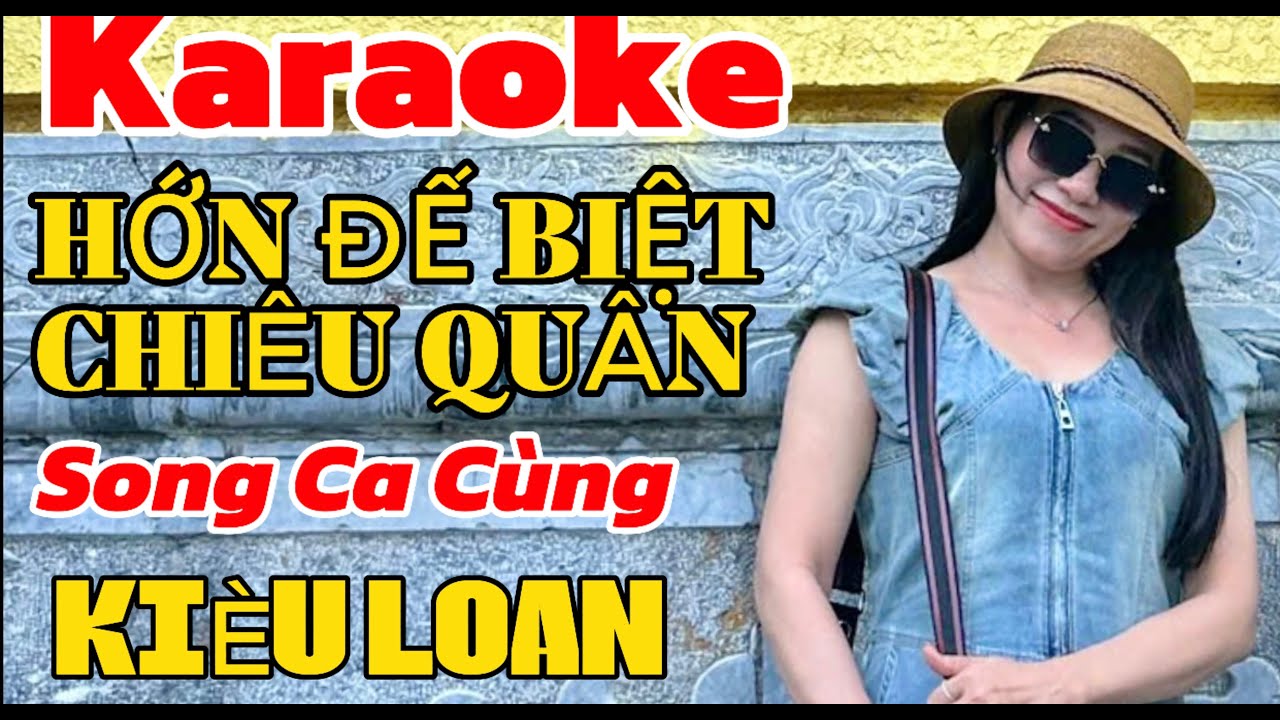Trích Đoạn Cải Lương Hớn Đế Biệt Chiêu Quân Song Ca Cùng Kiều Loan Beat Mới