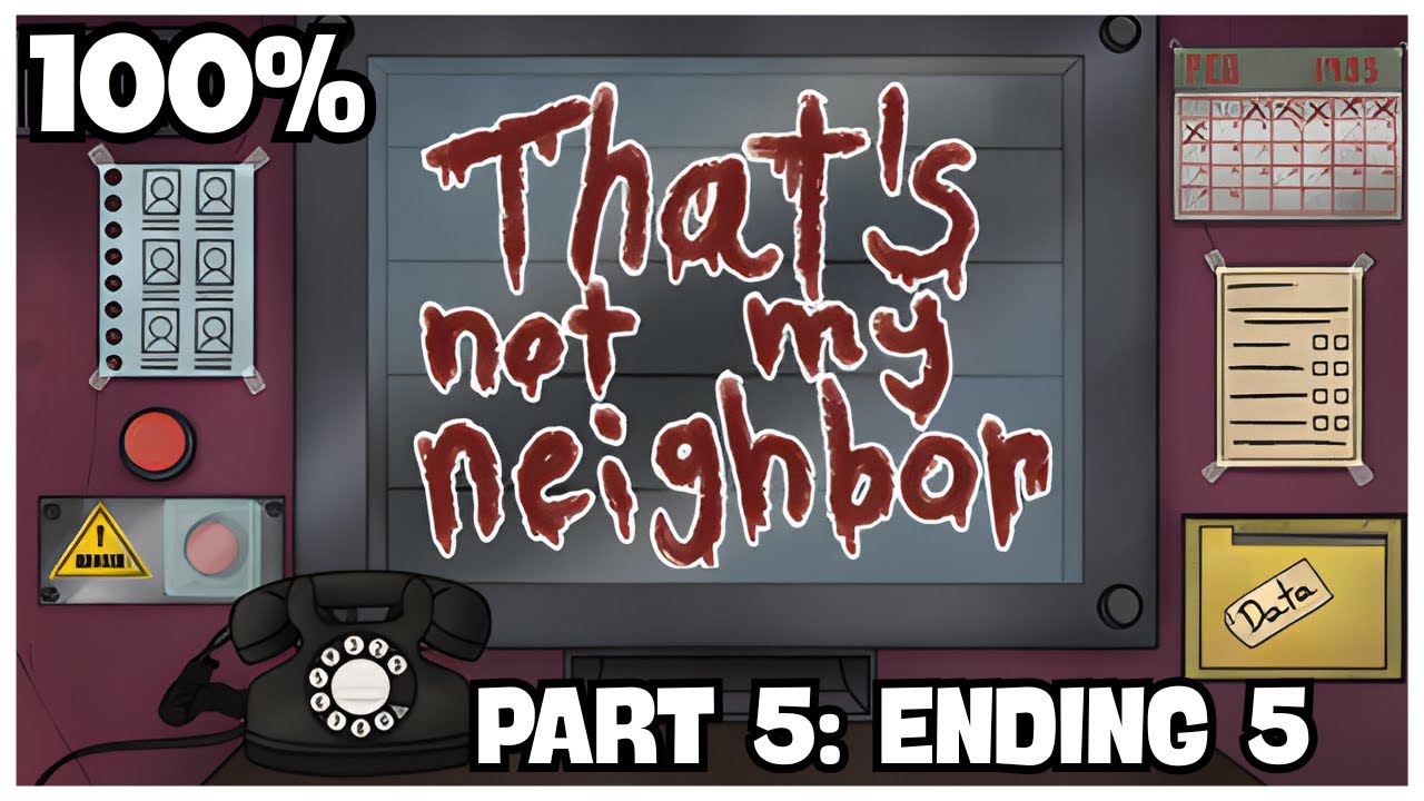 That's Not My Neighbor 100% Walkthrough Part 5: Ending 5 + All Achievements (No Commentary)