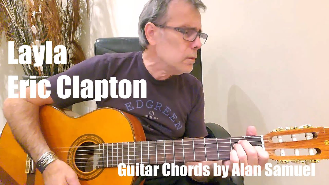 Layla - Eric Clapton (Guitar Chords by Alan Samuel)