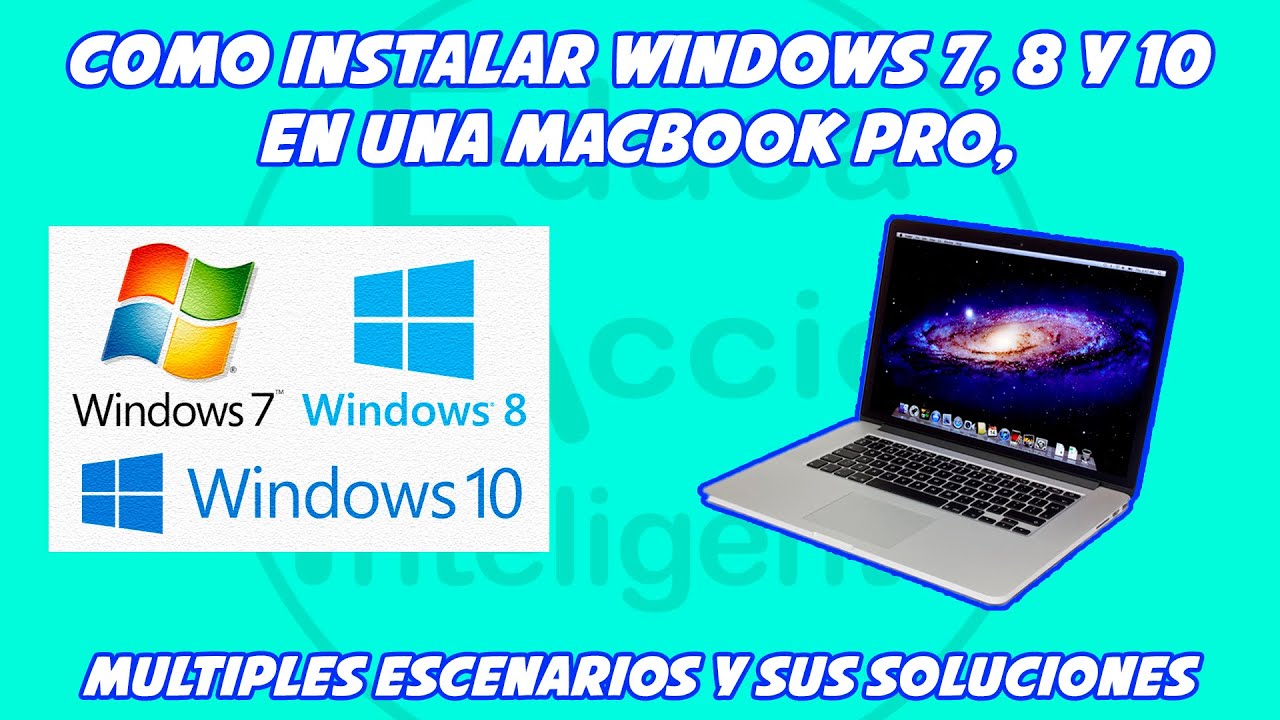 Cómo Instalar Windows 7, 8 y 10 en una Macbook Pro, múltiples escenarios - EducaAccionInteligente.