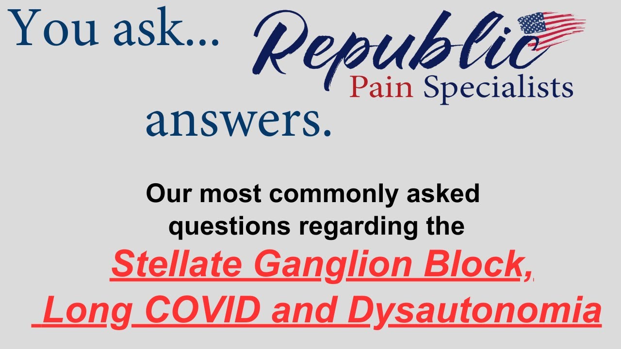 Stellate Ganglion Block (SGB) for Long COVID and Dysautonomia Q&A