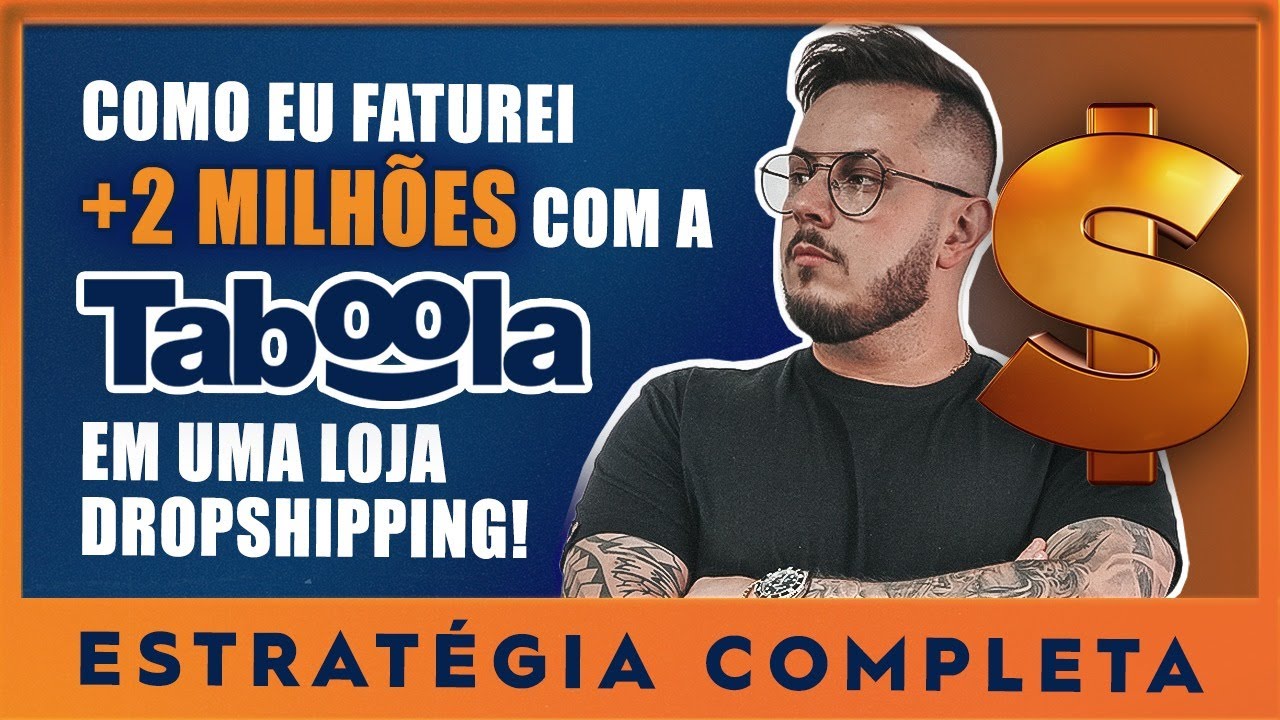 Como eu Faturei + 2 Milh&otilde;es com a Taboola em uma Loja Dropshipping! Estrat&eacute;gia Completa
