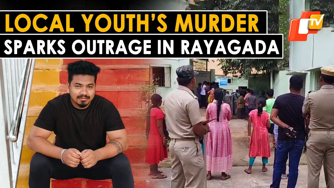 Local Youth’s Murder Sparks Outrage; Hundreds Gherao Rayagada Police Station