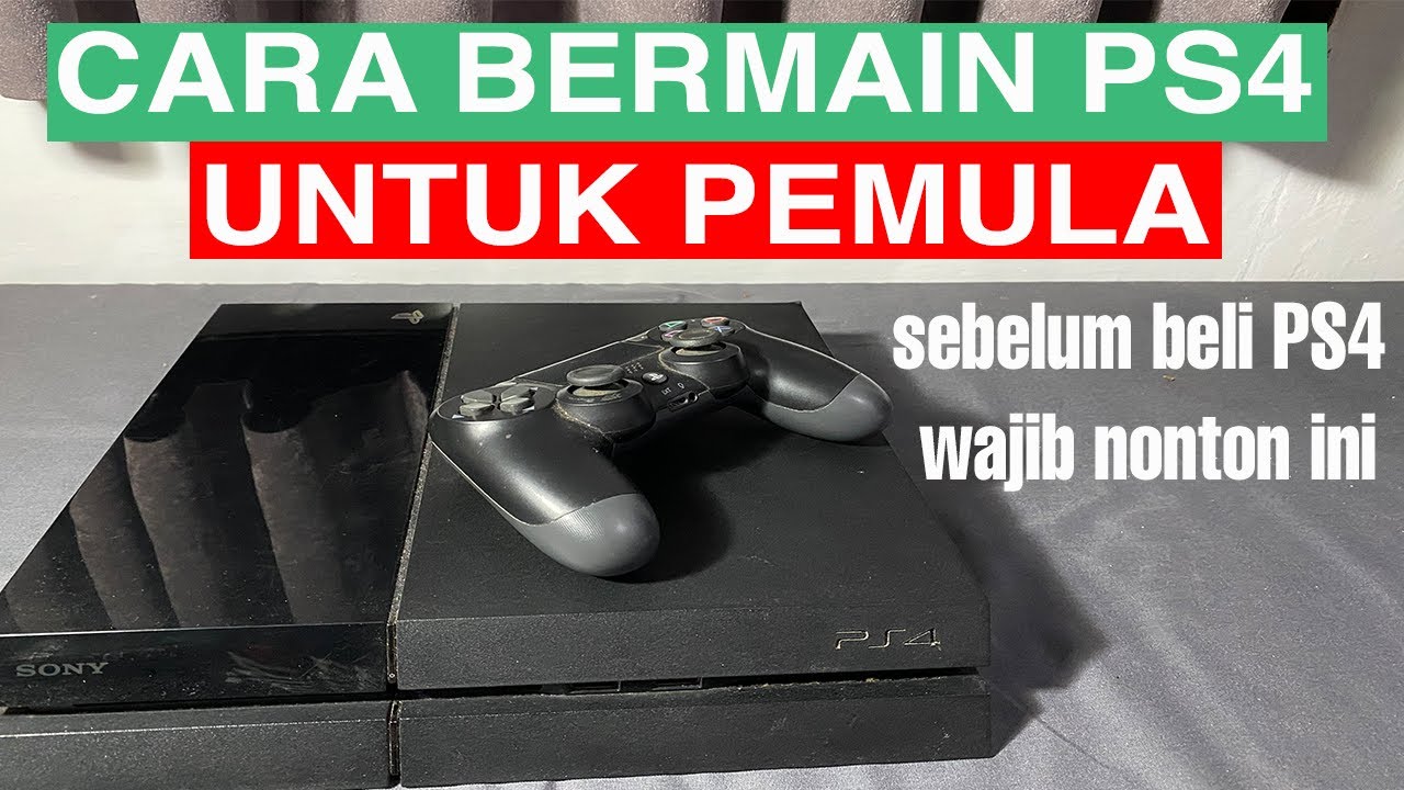 CARA BERMAIN PS4 DENGAN BENAR KHUSUS UNTUK PEMULA