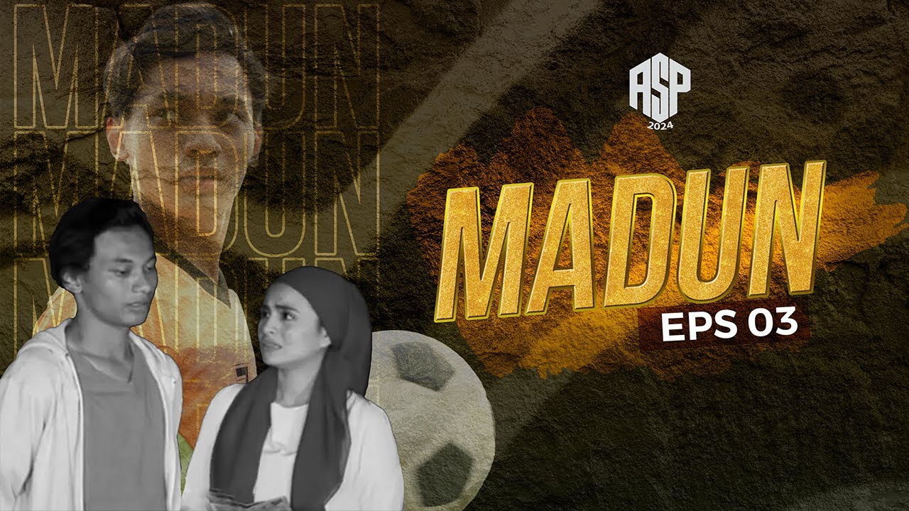 MADUN PART 3