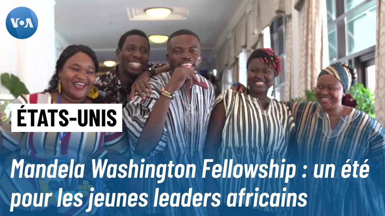 Mandela Washington Fellowship : un été américain pour les jeunes leaders africains