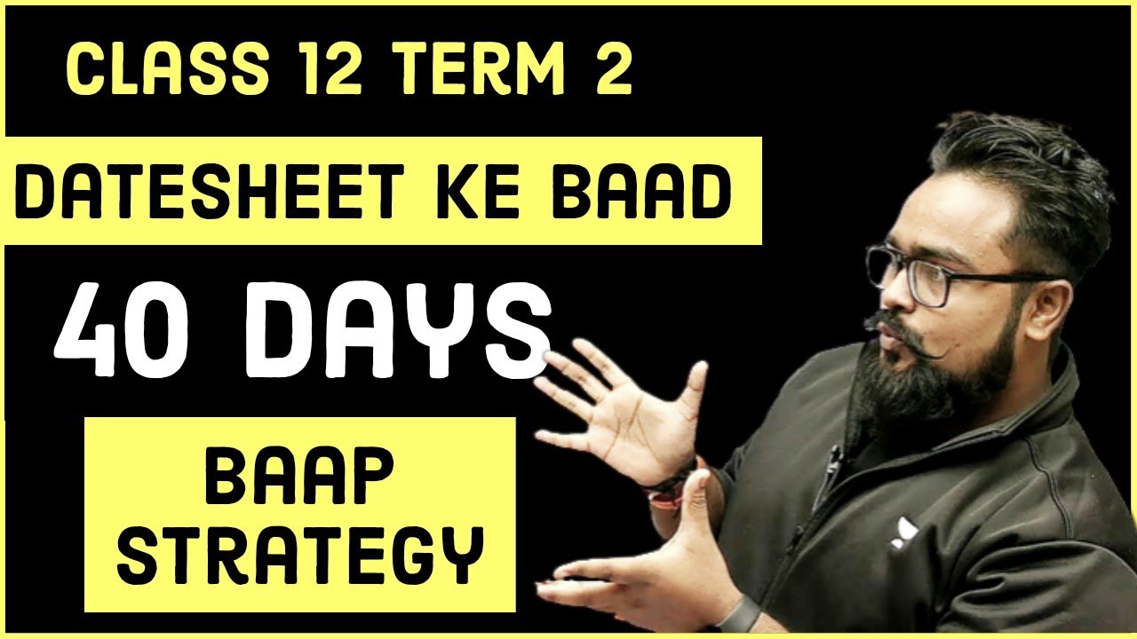 🔥 Baap Strategy for Term 2 Class 12 Board exam Date sheet Announcement