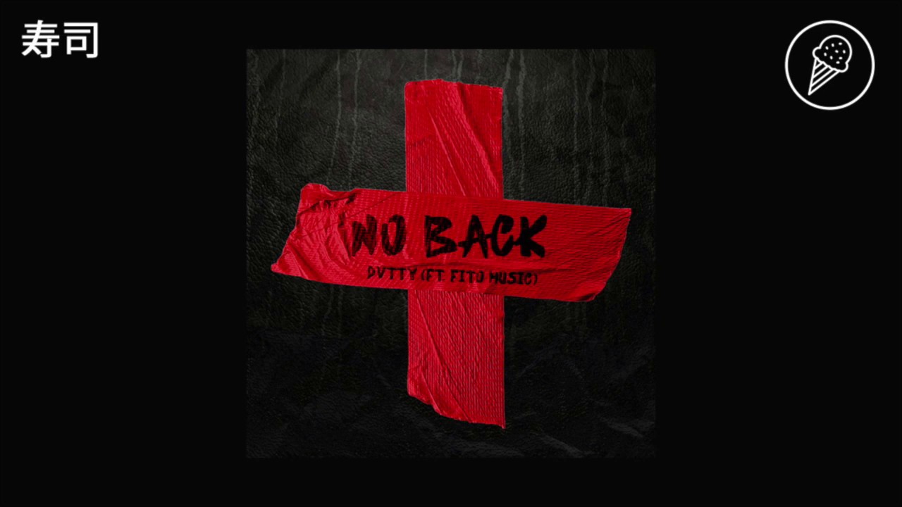 DVTTY - No Back (ft. Fito Music)