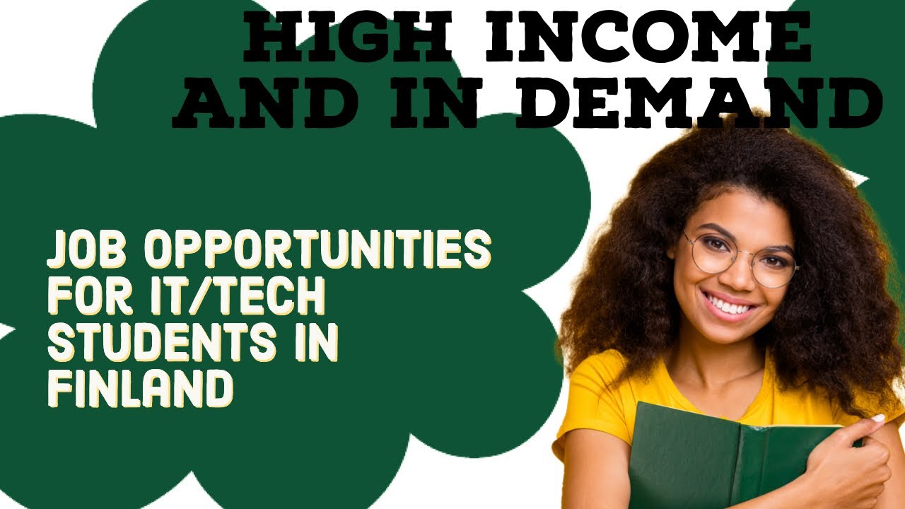 Job opportunities for IT/Tech students in Finland // Scholarships // Salary