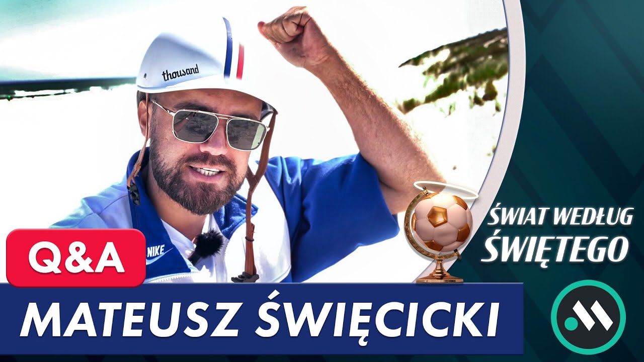 Q&A MATEUSZ ŚWIĘCICKI: ZAORANY SANTOS, ULUBIONY KOMENTATOR, NAUKA JĘZYKÓW. ŚWIAT WEDŁUG ŚWIĘTEGO #7