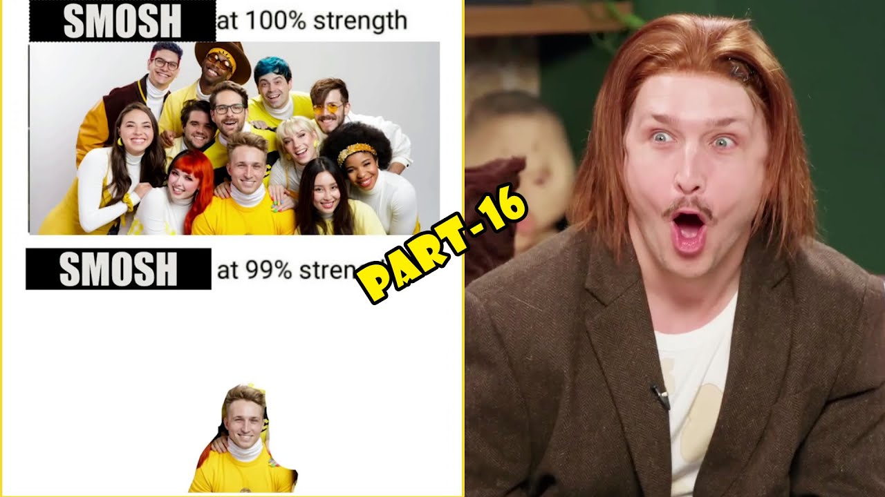 Part-16 of Shayne Topp being Smosh at 99% strength