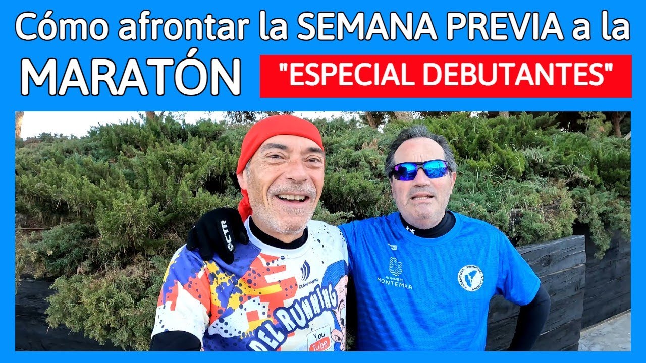 🏃🏽&zwj;♂️ C&Oacute;MO AFRONTAR LA SEMANA PREVIA a la MARAT&Oacute;N 