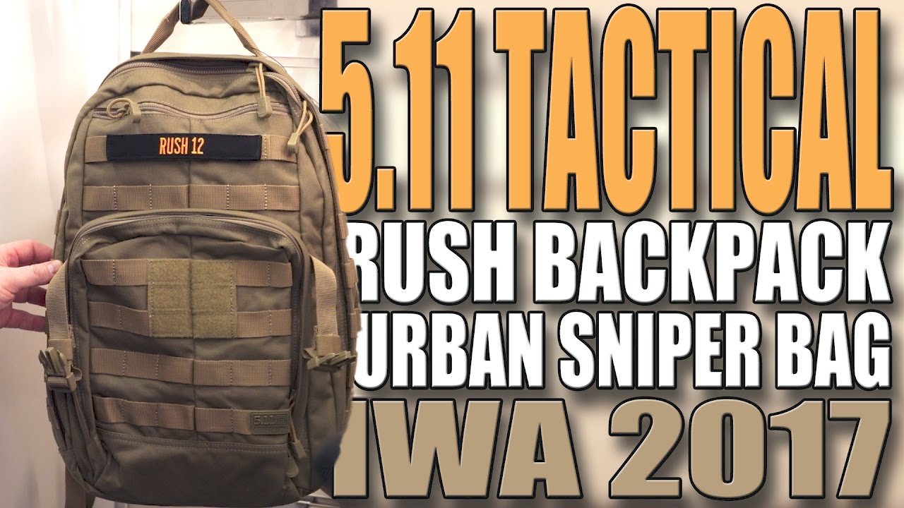 5.11 Tactical Bags - Rush backpack - Ignitor - Urban Sniper bag - SOMS - IWA 2017