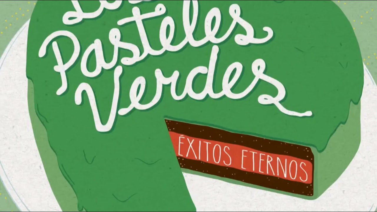 LOS PASTELES VERDES ÉXITOS