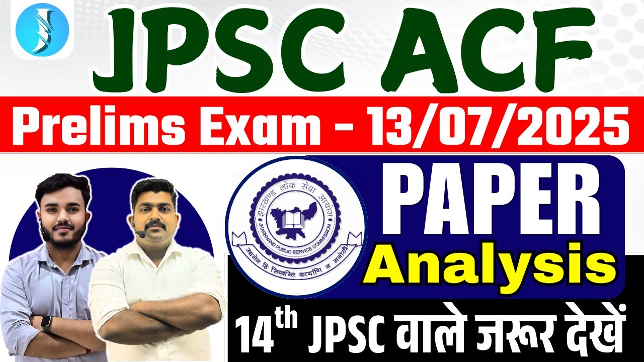 JPSC 2025 | ACF Paper Analysis | Must Watch For 14th JPSC Prelims & Other JPSC - JSSC Exams