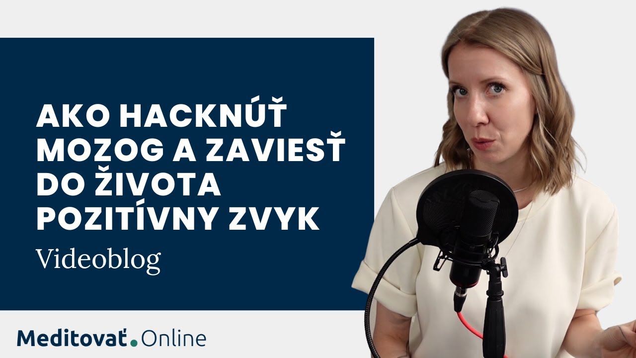 Ako hacknúť mozog a zaviesť do života pozitívny zvyk