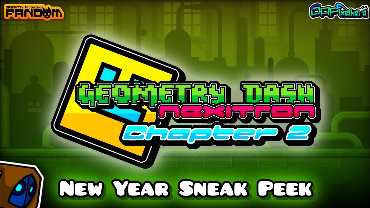 Geometry Dash Nexitron: Chapter Two (Fangame) - 2026 New Year Sneak Peek