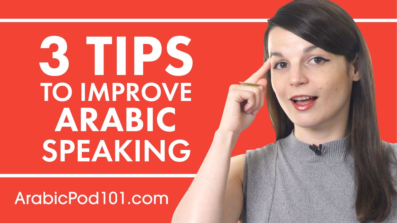 3 Tips for Practicing Your Arabic Speaking Skills