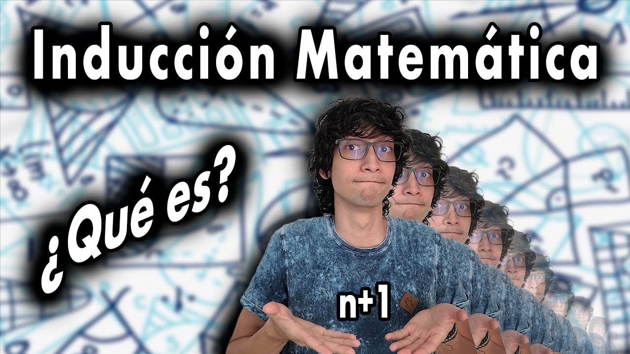 ¿Qué es la inducción matemática? | Métodos de demostración