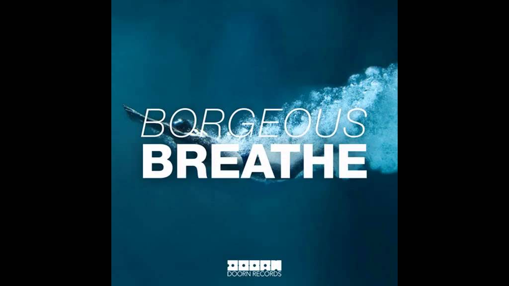 Borgeous   Breathe Original Mix